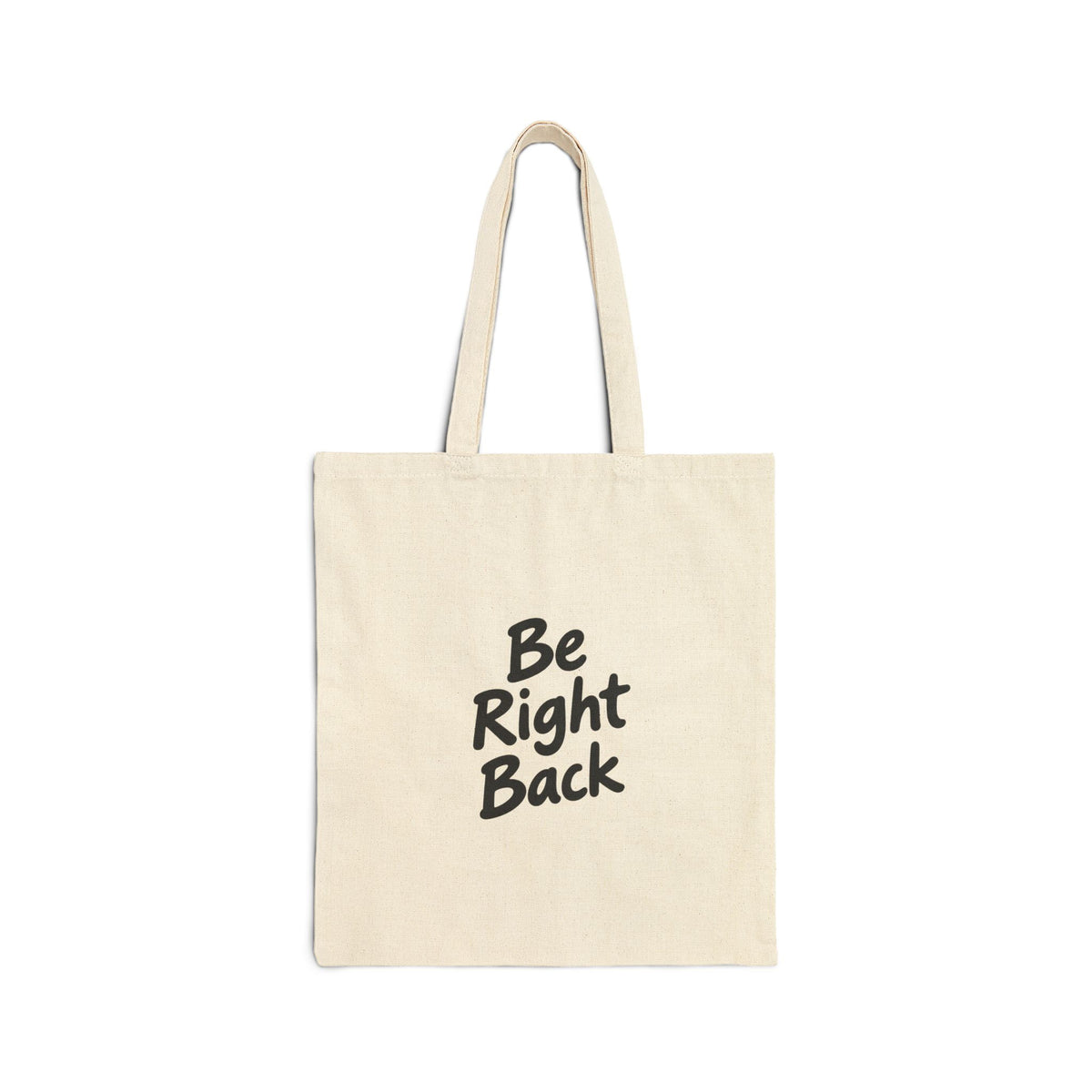 Be Right Back Canvas Tote Bag