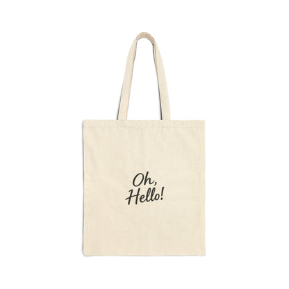 Oh, Hello! Canvas Tote Bag